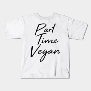 Part Time Vegan Kids T-Shirt